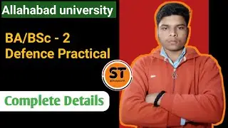 BA/BSc - 2nd year Defence Practical Complete Details | Allahabad University | Ashutosh Verma