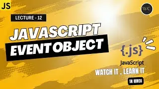 Event Object in JavaScript | JavaScript Events | Lecture - 12 | JavaScript Tutorial in Hindi