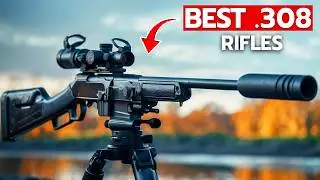 Best .308 Rifles For Hunting: The #1 Rifle is A Hunter's Dream