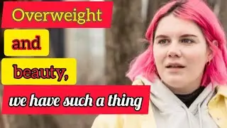The effect of excess weight on beauty