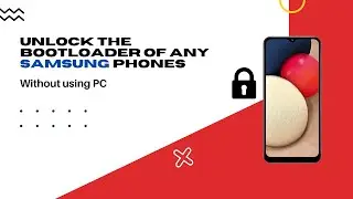How to Unlock Bootloader on any Samsung Phones - OEM Unlocking