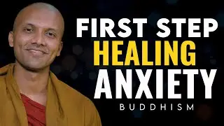 The First Step to Healing Anxiety | Buddhist Teaching for Mind Daily