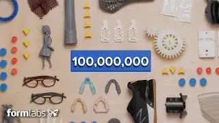 Celebrating 100,000,000 Innovations Made With Formlabs 3D Printers