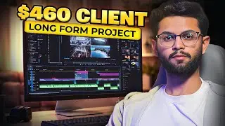 POV: You're Editing a $460 Long Form Project (Full Process)