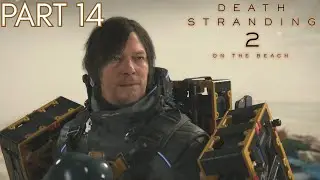 IS THIS IT!??| Death Stranding 2 (Pt. 14)