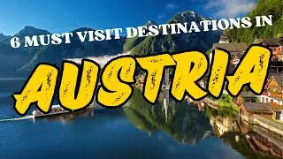 TOP 6 MUST VISIT PLACES IN AUSTRIA