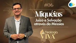 Juízo e Salvação Através do Messias | Teologia Viva