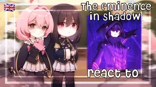 The Eminence in Shadow react to Cid Kagenou | Gacha Club