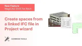 MagiCAD 2025 for Revit – Create spaces from a linked IFC file in Project wizard