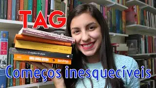 TAG | Começos inesquecíveis