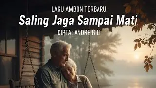 LAGU AMBON TERBARU 2025 – SALING JAGA SAMPAI MATI | Ciptaan Andre Gili | MELIWARU OFFICIAL