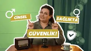 Cinsel Sağlıkta Güvenlik! | Op. Dr. Zuhal Dilek Sanlı