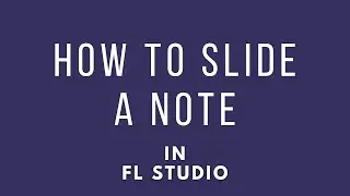 FL Studio 21 | How To Slide a note in FL Studio 21 | 
