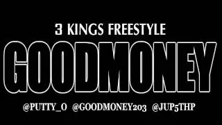 3 KINGS FREESTYLE - GOODMONEY