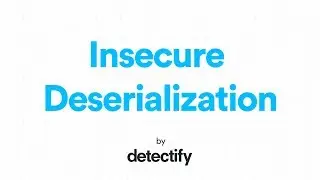 Insecure Deserialization | OWASP Top 10 2017 | Video by Detectify