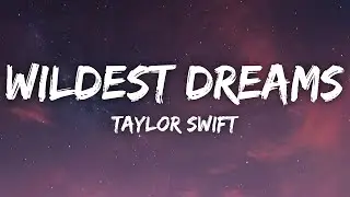 Taylor Swift - Wildest Dreams (Lyrics)