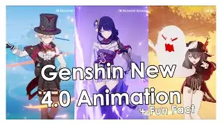 Genshin 4.0 New Character Animation and Fun Fact