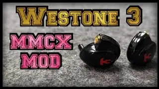 Westone 3 MMCX Mod easy [NAKED Tutorial]
