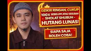 👉 [KLIK] dzikir ringan, cukup 100x sebelum atau sesudah sholat shubuh - hutang lunas