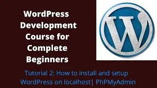 How to install WordPress on localhost| WordPress complete course for beginners|Tech & Development