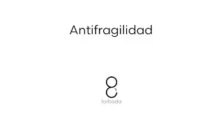 Cómo ser antifrágil: La clave para triunfar en tiempos de crisis