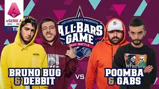Debbit & Bruno Bug Vs Gabs & Poomba (ALL BARS GAME x  E-serie A Tim)