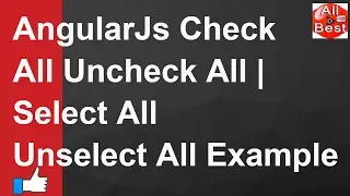 AngularJs Check All Uncheck All | Select All | Unselect All Example