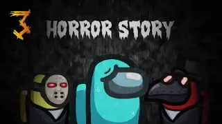Horror Story - Among Us ( Part 3 )