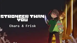 Undertale ~ Stronger Than You Frisk/Chara