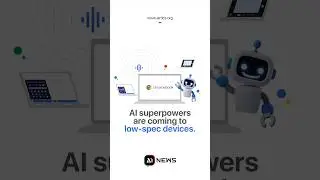 AI superpowers are coming to low-spec devices!