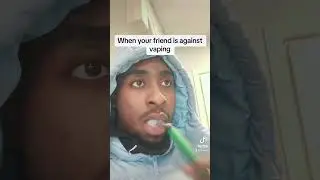 When your friend is against vaping
