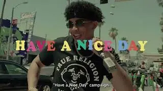 Have A Nice Day With La'Ron Hines | True Religion