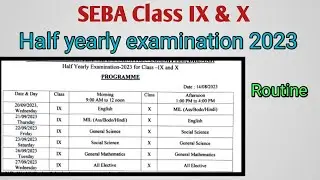 SEBA Class IX & X|Half Yearly examination 2023 Routine|District level half yearly examination 2023