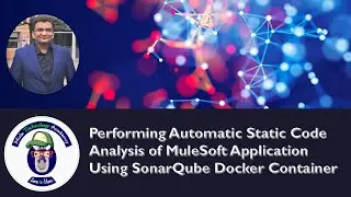 Performing Automatic Static Code Analysis of MuleSoft Application Using SonarQube Docker Container