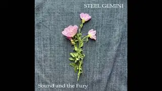 Sound and the Fury-Music Only, Steel Gemini