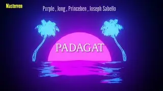 Padagat - Pxrple , Jong , PrinceBen , Joseph Sabello Lyric Video