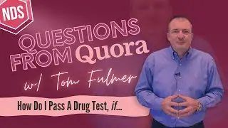 Questions From Quora.com - "How Do I Pass A Drug Test, if..."