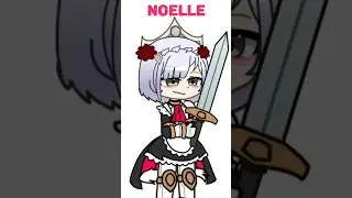 💞Noelle(Genshin Impact) in Gacha Club💞