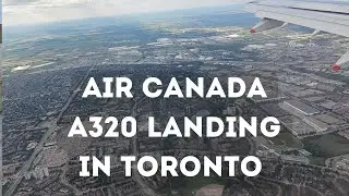 Air Canada A320 Beautifully Scenic Landing at Toronto Pearson Airport | Canada