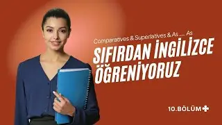 Comparatives & Superlatives & As ..... As | Sıfırdan İngilizce Öğren | İngilizce Dersleri