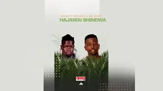 SHADUFF MELODY X MC SHIZE__HAJAWAI SHINDWA (OFFICIAL VIDEO)