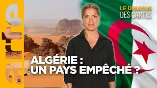 Algérie : un pays empêché ? | L'essentiel du Dessous des Cartes | ARTE