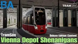 Vienna Depot Shenanigans - Deluxe Edition - TramSim Console: Vienna