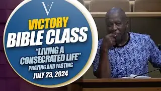 Victory Apostolic Church - Bible Class - July 23, 2024