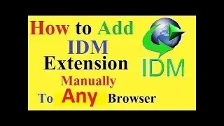 How To | Manually Add |  IDM Extension | Any Browser  | Just Solution