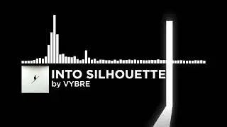 [INTO SILHOUETTE] by VYBRE