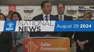 APTN National News August 29, 2024 – Kinew on serial killer sentencing, AMC grand chief reaction