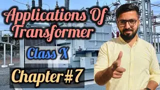 Daily Life Applications Of Transformer | Electromagnetism | Class X | Chapter#7 | Physics