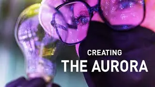 Creating The Aurora
