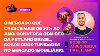 012 - O MERCADO QUE CRESCE MAIS DE 10% AO ANO: CEO DA PETLAND FALA DAS OPORTUNIDADES | QR CAST